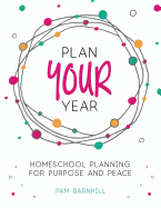 Plan Your Year: Homeschool Planning for Purpose and Peace