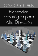 Planeacion Estrategica Para Alta Direccion