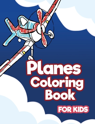 Planes Coloring Book for Kids: Aviation Activity Book for Artistic Children Ages 4-8 - Miller, A J