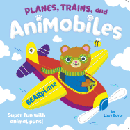 Planes, Trains, and Animobiles: Super Fun with Animal Puns!