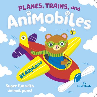 Planes, Trains, and Animobiles: Super Fun with Animal Puns! - Doyle, Lizzy