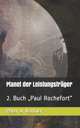 Planet der Leistungstr?ger: 2. Buch "Paul Rochefort"