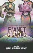 Planet Gigantic: New World Home