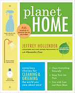 Planet Home: Conscious Choices for Cleaning and Greening the World You Care about Most
