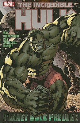 Planet Hulk Prelude - Straczynski, J Michael (Text by), and Way, Daniel (Text by)