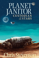 Planet Janitor: Custodian of the Stars (Illustrated) (Engage SF)