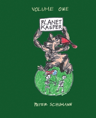 Planet Kasper: Comix and Tragix Volume 1 - Schumann, Peter