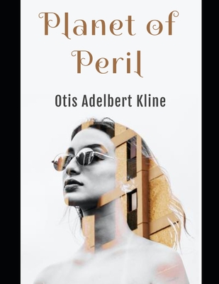 Planet of Peril - Kline, Otis Adelbert