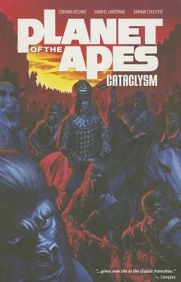 Planet of the Apes: Cataclysm, Volume 1 - Bechko, Corinna Sara, and Hardman, Gabriel