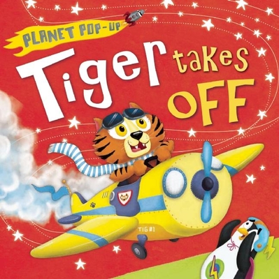 Planet Pop-Up: Tiger Takes Off - Litton, Jonathan