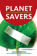 Planet Savers: 301 Extraordinary Environmentalists