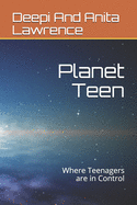 Planet Teen: Where Teenagers are in Control