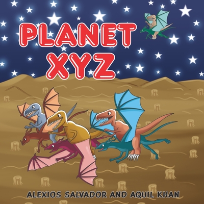 Planet XYZ - Khan, Aquil (Illustrator), and Salvador, Alexios