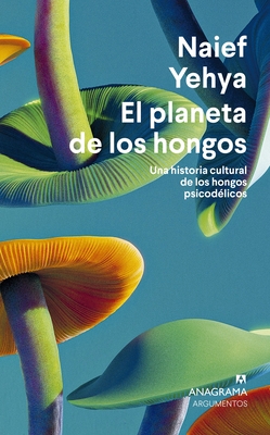 Planeta de Los Hongos, El - Yehya, Naief