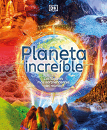 Planeta Increble (Amazing Earth): Los Lugares Ms Sorprendentes del Mundo