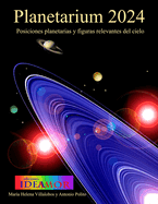 Planetarium 24: Posiciones planetarias y aspectos astrol?gicos relevantes en el ao
