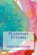 Planetary Futures - Saloff Coste, Michel