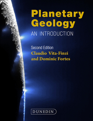 Planetary Geology: An Introduction - Vita-Finzi, Claudio, and Fortes, Andrew Dominic