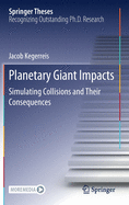 Planetary Giant Impacts: Simulating Collisions and Their Consequences