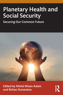 Planetary Health and Social Security: Securing Our Common Future
