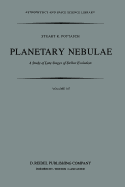 Planetary Nebulae: A Study of Late Stages of Stellar Evolution