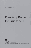 Planetary Radio Emissions VII: Proceedings of the 7th International Workshop on Planetary, Solar and Heliospheric Radio Emissions Held at Graz, Austria September 15-17, 2010