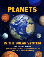 Planets in The Solar System Coloring Book: Explore the Cosmos: 50 Illustrations of Our Solar System Planets