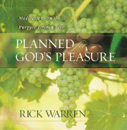 Planned for God's Pleasure!: Meditations on the Purpose-Driven Life - Warren, Rick, D.Min.