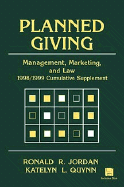 Planned Giving, 1998/1999 Cumulative Supplement: Management, Marketing, and Law