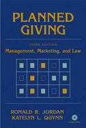 Planned Giving: Management, Marketing, and Law - Jordan, Ronald R, J.D., and Quynn, Katelyn L, J.D.