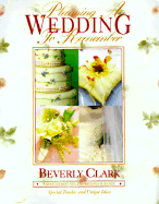 Planning a Wedding to Remember: The Perfect Wedding Planner - Clark, Beverly (Introduction by)