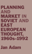 Planning and Market in Soviet and East European Thought, 1960s-1992
