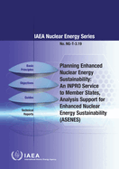 Planning Enhanced Nuclear Energy Sustainability: An INPRO Service to Member States  Analysis Support for Enhanced Nuclear Energy Sustainability (ASENES)