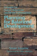 Planning for Balanced Development: A Guide for Native American and Rural Communities