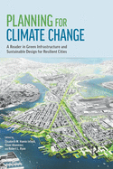 Planning for Climate Change: A Reader in Green Infrastructure and Sustainable Design for Resilient Cities