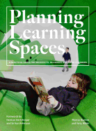 Planning Learning Spaces: A Practical Guide for Architects, Designers and School Leaders (Resources for School Administrators, Educational Design)