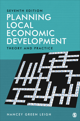 Planning Local Economic Development: Theory and Practice - Leigh, Nancey G