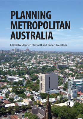 Planning Metropolitan Australia - Hamnett, Stephen (Editor), and Freestone, Robert (Editor)