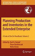 Planning Production and Inventories in the Extended Enterprise: A State-Of-The-Art Handbook, Volume 2