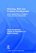 Planning, Risk and Property Development: Urban regeneration in England, France and the Netherlands