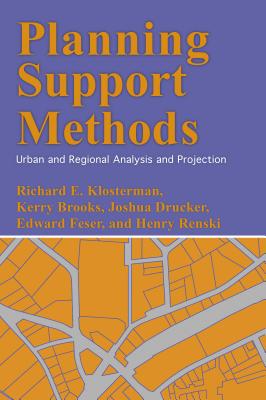 Planning Support Methods: Urban and Regional Analysis and Projection - Klosterman, Richard E, and Brooks, Kerry, and Drucker, Joshua