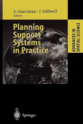 Planning Support Systems in Practice - Geertman, Stan (Editor), and Stillwell, John (Editor)