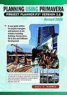 Planning Using Primavera Project Planner P3 Version 3.1 Revised 2006
