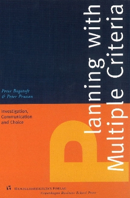 Planning with Multiple Criteria: Investigation, Communication, and Choice - Bogetoft, Peter, and Pruzan, Peter