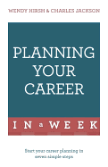 Planning Your Career in a Week: Start Your Career Planning in Seven Simple Steps