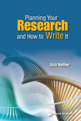 Planning Your Research and How to Write It - Nather, Abdul Aziz (Editor)
