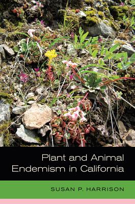 Plant and Animal Endemism in California - Harrison, Susan