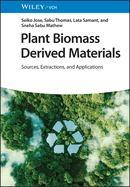 Plant Biomass Derived Materials, 2 Volumes: Sources, Extractions, and Applications