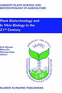 Plant Biotechnology and in Vitro Biology in the 21st Century: Proceedings of the Ixth International Congress of the International Association of Plant Tissue Culture and Biotechnology Jerusalem, Israel, 14-19 June 1998