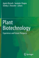 Plant Biotechnology: Experience and Future Prospects